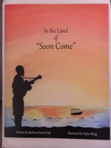In the Land of Soon Come, by Barbara Hesse Coyle.