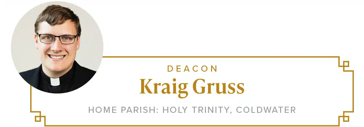 Kraig Gruss Home Parish: Holy Trinity, Coldwater
